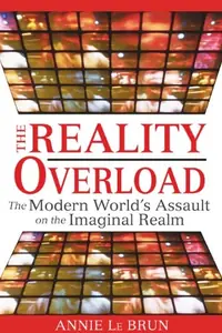 The Reality Overload: The Modern World's Assault on the Imaginal Realm — photo 2