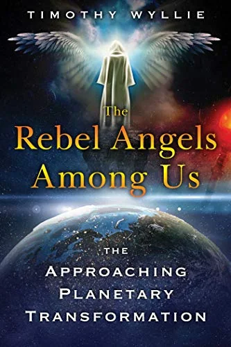 The Rebel Angels Among Us: The Approaching Planetary Transformation