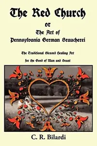 The Red Church or the Art of Pennsylvania German Braucherei — photo 2