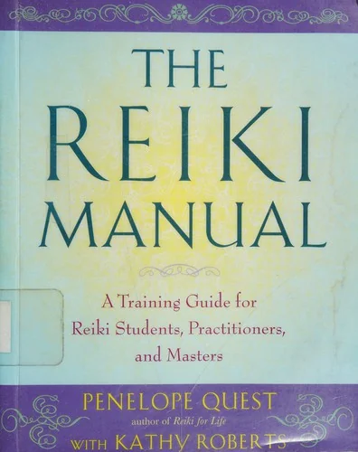 The Reiki Manual: A Training Guide for Reiki Students, Practitioners, and Masters