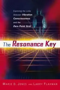 The Resonance Key: Exploring the Links Between Vibration, Consciousness, and the Zero Point Grid — photo 2