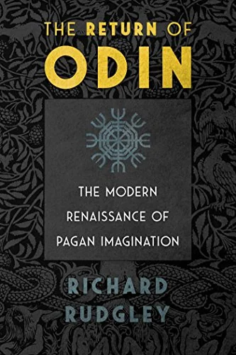 The Return of Odin: The Modern Renaissance of Pagan Imagination (Edition, Revised and Expanded) — photo 2