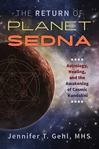 The Return of Planet Sedna: Astrology, Healing, and the Awakening of Cosmic Kundalini — photo 2