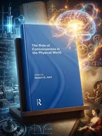 The Role of Consciousness in the Physical World — photo 1