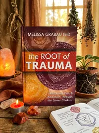 The Root of Trauma: Resolving Pain & Addiction Through the Lower Chakras — photo 1