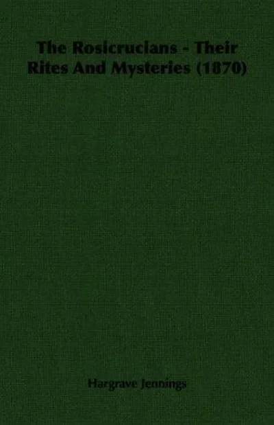The Rosicrucians - Their Rites And Mysteries (1870) — dewey-135
