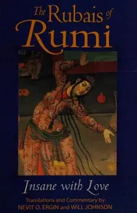 The Rubais of Rumi: Insane with Love — photo 2
