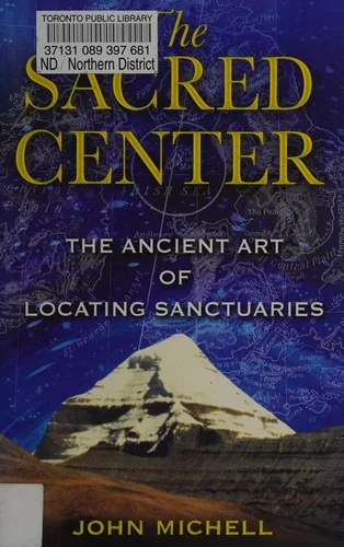 The Sacred Center: The Ancient Art of Locating Sanctuaries
