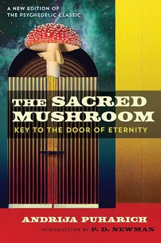 The Sacred Mushroom: Key to the Door of Eternity (Edition, New)
