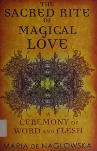The Sacred Rite of Magical Love: A Ceremony of Word and Flesh (Original) — photo 2
