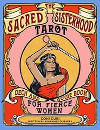 The Sacred Sisterhood Tarot: Deck and Guidebook for Fierce Women (78 Cards and Guidebook) — photo 2