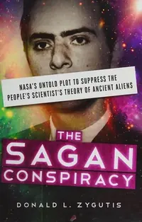 The Sagan Conspiracy: Nasa's Untold Plot to Suppress the People's Scientist's Theory of Ancient Aliens — photo 2