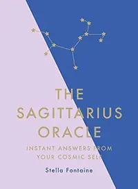 The Sagittarius Oracle: Instant Answers from Your Cosmic Self — photo 2