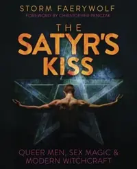 The Satyr's Kiss: Queer Men, Sex Magic & Modern Witchcraft — photo 2