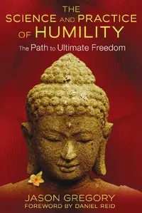 The Science and Practice of Humility: The Path to Ultimate Freedom — photo 2