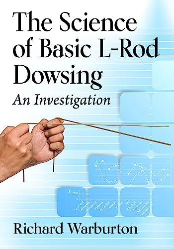The Science of Basic L-Rod Dowsing: An Investigation — photo 3