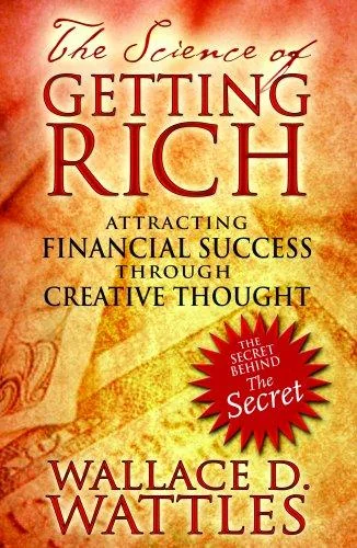 The Science of Getting Rich: Attracting Financial Success Through Creative Thought (Edition, New of Financial Success)