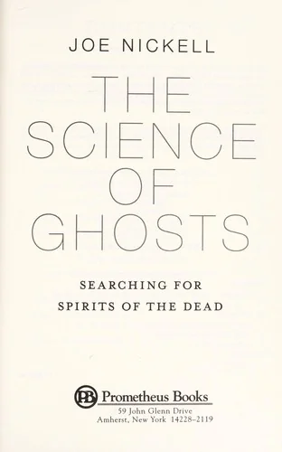 The Science of Ghosts: Searching for Spirits of the Dead