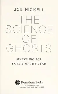 The Science of Ghosts: Searching for Spirits of the Dead — photo 2
