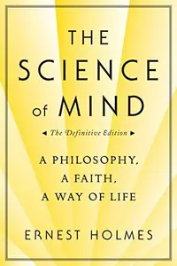 The Science of Mind: A Philosophy, a Faith, a Way of Life, the Definitive Edition — photo 2