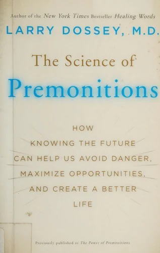 The Science of Premonitions: How Knowing the Future Can Help Us Avoid Danger, Maximize Opportunities, and Create a Better Life — photo 3