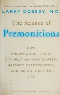 The Science of Premonitions: How Knowing the Future Can Help Us Avoid Danger, Maximize Opportunities, and Create a Better Life — photo 2