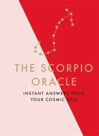 The Scorpio Oracle: Instant Answers from Your Cosmic Self — photo 2