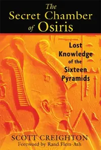 The Secret Chamber of Osiris: Lost Knowledge of the Sixteen Pyramids — photo 2