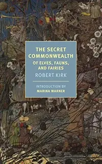 The Secret Commonwealth: Of Elves, Fauns, and Fairies — photo 2