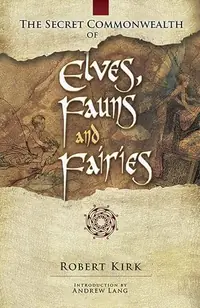 The Secret Commonwealth of Elves, Fauns and Fairies — photo 2