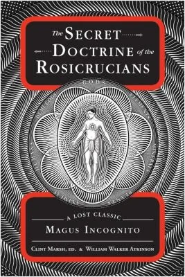 The Secret Doctrine of the Rosicrucians: A Lost Classic by Magus Incognito — photo 3