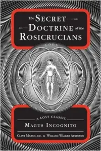 The Secret Doctrine of the Rosicrucians: A Lost Classic by Magus Incognito — photo 2