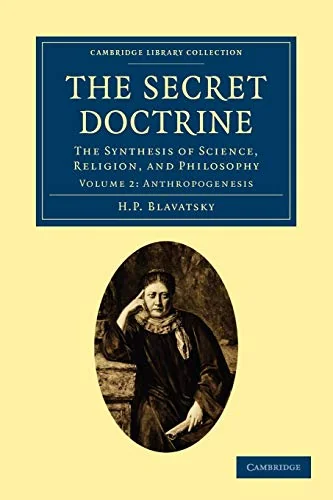 The Secret Doctrine: The Synthesis of Science, Religion, and Philosophy Blavatsky, H P
