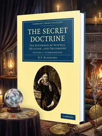 The Secret Doctrine: The Synthesis of Science, Religion, and Philosophy Blavatsky, H P — photo 1