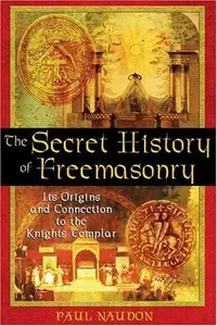 The Secret History of Freemasonry: Its Origins and Connection to the Knights Templar — photo 2