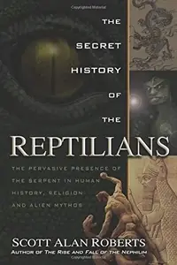 The Secret History of the Reptilians: The Pervasive Presence of the Serpent in Human History, Religion and Alien Mythos — photo 2