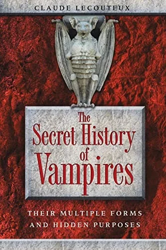 The Secret History of Vampires: Their Multiple Forms and Hidden Purposes — photo 3