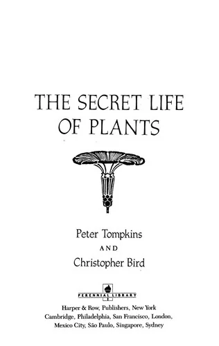 The Secret Life of Plants: A Fascinating Account of the Physical, Emotional, and Spiritual Relations Between Plants and Man — photo 3