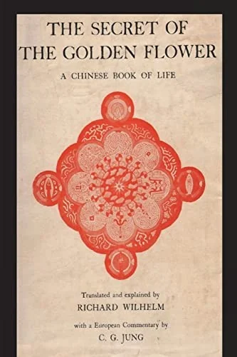 The Secret of the Golden Flower: A Chinese Book of Life