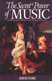 The Secret Power of Music: The Transformation of Self and Society Through Musical Energy (Original) — photo 2