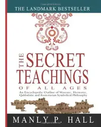 The Secret Teachings of All Ages: An Encyclopedic Outline of Masonic, Hermetic, Qabbalistic and Rosicrucian Symbolical Philosophy — photo 3