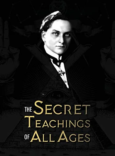 The Secret Teachings of All Ages: an encyclopedic outline of Masonic, Hermetic, Qabbalistic and Rosicrucian Symbolical Philosophy - being an interpretatio