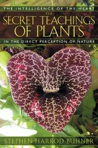 The Secret Teachings of Plants: The Intelligence of the Heart in the Direct Perception of Nature (Original) — photo 2