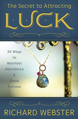 The Secret to Attracting Luck: 50 Ways to Manifest Abundance & Good Fortune — photo 3
