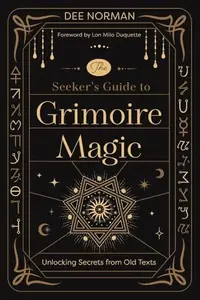 The Seeker's Guide to Grimoire Magic: Unlocking Secrets from Old Texts — photo 2