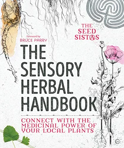 The Sensory Herbal Handbook: Connect with the Medicinal Power of Your Local Plants — photo 3