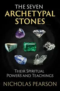 The Seven Archetypal Stones: Their Spiritual Powers and Teachings — photo 2
