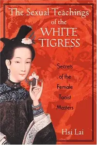The Sexual Teachings of the White Tigress: Secrets of the Female Taoist Masters (Original) — photo 2