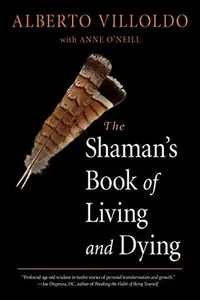 The Shaman's Book of Living and Dying — photo 2