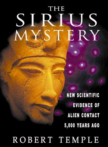 The Sirius Mystery: New Scientific Evidence of Alien Contact 5,000 Years Ago (Us)